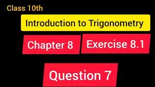 Question 7 | |Exercise 8.1 | Chapter 8 | class 10th Maths || NCERT||