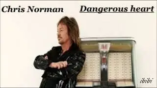 Chris Norman~Dangerous Heart (English lyrics/magyar felirat)