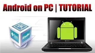 Install Android on PC or Virtualbox