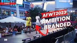 AFWT2023 - Ambition Branded: Toronto's Hottest African Fashion Trends #AFWT2023