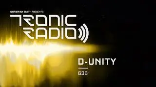 Tronic Podcast 636 with D-Unity