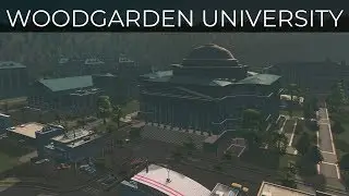 Cities Skylines Campus -  Woodgarden University Part 1
