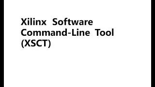 Xilinx XSCT Part 2: Programming and Scripting