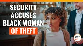 Security Accuses Black Woman of Theft | 