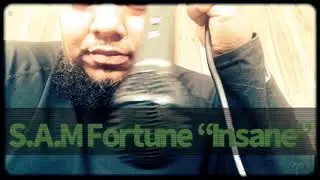 S.A.M Fortune “Insane”