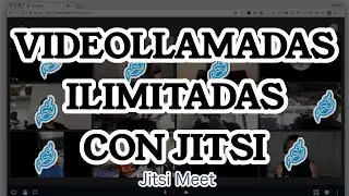 VIDEOLLAMADAS ILIMITADAS con JITSI