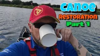 DIY Canoe Restoration - Part 1