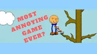 MOST ANNOYING GAME EVER.