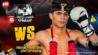 Atleta de MuayThai WS no Território Tupiniquim Podcast #049