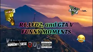 R6, Left For Dead 2, and GTA V Funny Moments - Bad aim, Running back, and Mud people