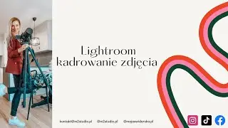 Kadrowanie zdjęcia w Lightroom