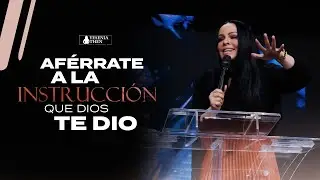 Pastora Yesenia Then - AFÉRRATE A LA INSTRUCCIÓN QUE DIOS TE DIO