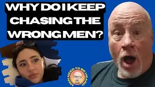 "Why Do I Keep Chasing The Wrong Men? "