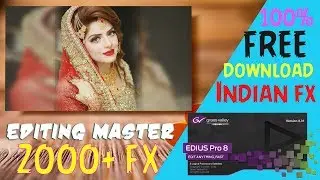 Edius 7/8/9 2000+Indian FX ll 100% FREE Download ll Editing Master ll