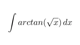 Integral of arctan(sqrt(x)) (substitution + by parts)