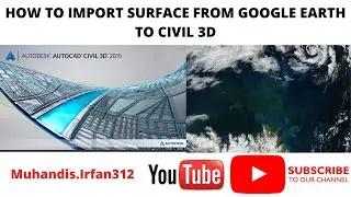 How to import surfaces from google earth to civil 3d.