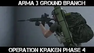 ARMA 3 Ground Branch Gameplay - Op Kraken Phase 4