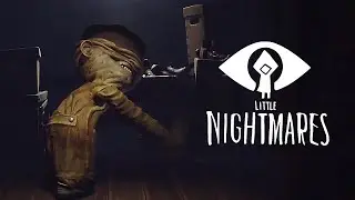 Маленько ночные мэры #1 [Little Nightmares]