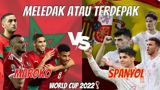 PREDIKSI 16 BESAR: MAROKO VS SPANYOL MELEDAK ATAU TERDEPAK