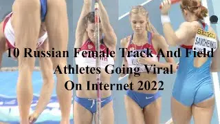 10 Russian Female Track And Field Athletes Going Viral On Internet 2022  Girls Long jump  Girls Pole