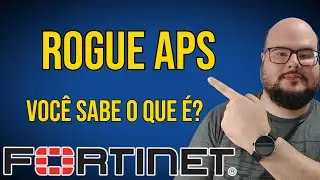 FORTIAP - ROGUE AP, SUPRESSED AP -  O QUE É, CONCEITOS E QUANDO USAR! #fortinet #fortigate #fortiap