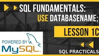 SQL LESSON 3:USE DATABASENAME | MYSQL SELECTDB | SQL PRACTICALS