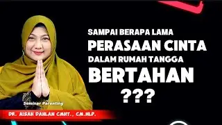 HOW LONG DOES LOVE IN A HOUSEHOLD LAST? ⁉️ - dr. Aisah Dahlan, CMHt., CM.NLP.