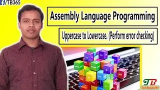 Assembly Language Programming 30 || Uppercase to Lowercase  Perform error checking