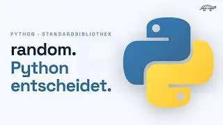 Nie mehr selber ENTSCHEIDEN müssen dank Python | Standardbibliothek Modul "Random"