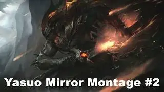 Yasuo Mirror Montage #2 | Yasuo Monsters |