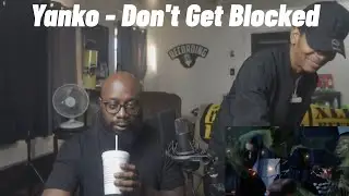 Yanko - Don't Get Blocked (BRO WAS TALKING HEAVY)