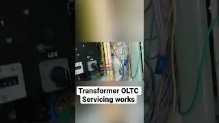 Servicing Works of Transformer OLTC.