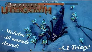 Triage Medicless with all Mounds Cleared! - Empires of the Undergrowth 5.1 Hard