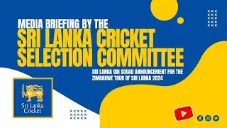 🔴 LIVE | Media Briefing by the Sri Lanka Cricket Selection Committee