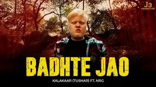 Badhte jao |New song| kalakaar (tushar) Ft. NRG | Official Music Video #latest #song #billieeilish