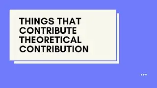 Things that contribute Theoretical contribution