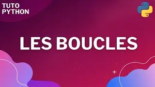 Python : Les boucles