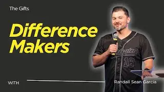 Difference Makers | Pastor Randall Sean Garcia