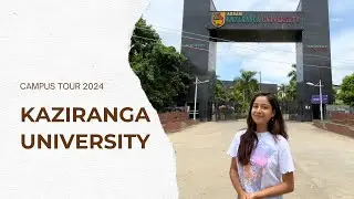 KAZIRANGA UNIVERSITY CAMPUS TOUR 2024 | Life at KU