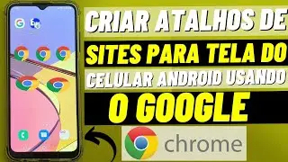 COMO CRIAR ATALHOS DE SITES PARA TELA DO CELULAR ANDROID USANDO O GOOGLE CHROME