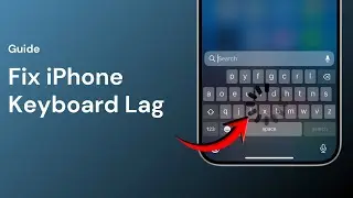How to Fix iPhone Keyboard Lag (10 Effective Working Methods)