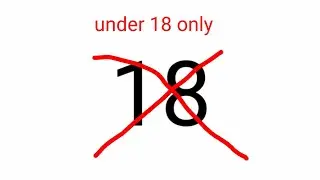 This video is under 18 only.