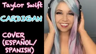 Taylor Swift - Cardigan (Cover ESPANOL/SPANISH)
