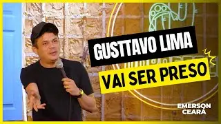 EMERSON CEARÁ - Gusttavo Lima vai ser preso