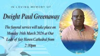 Funeral Service for Dwight Paul Greenaway