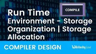 Run Time Environment - Storage Organization | Storage Allocation