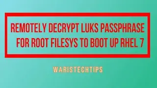 HOW TO REMOTELY DECRYPT LUKS PASSPHRASE FOR ROOT FILE SYSTEM TO BOOT UP Centos 7 | RHEL 8