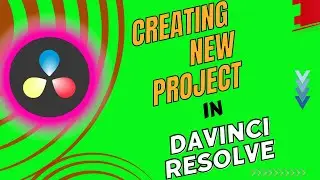 Creating New Project In DaVinci Resolve