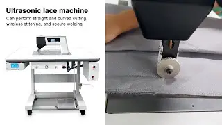 The welding application of X20 ultrasonic lace machine on non-woven fabrics