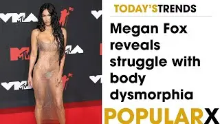Megan Fox Is Getting Real About Her Struggles With Body Dysmorphia